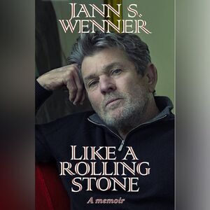 Jann S. Wenner - Like a Rolling Stone: A Memoir